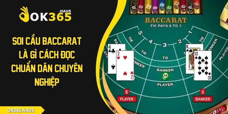 Soi Cầu Baccarat Là Gì? Cách Đọc Chuẩn Dân Chuyên Nghiệp 1 Soi cầu baccarat